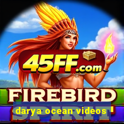 darya ocean videos